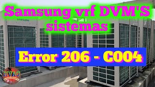 E 206-C004  Error code  how to solve, Samsungs vrf DVM'S sistemas me E206-C004 kaise Sahi kare ji