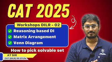 CAT 2025 - DILR - Reasoning based DI, Matrix Arrangement, Venn Diagram