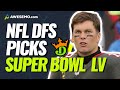 CHIEFS VS. BUCS DRAFTKINGS NFL DFS PICKS | SUPER BOWL SUNDAY DFS