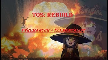 TOS Re | Pyromancer + Elementalist + Chronomancer