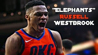 Russell Westbrook Ultimate 2019 Mixtape &quot;Elephants&quot;