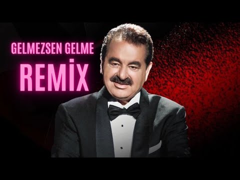 İbrahim Tatlıses-Gelmessen Gelme (Engin Özkan Remix)