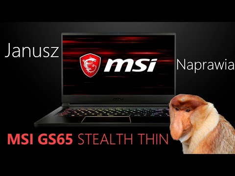 Ma być tanio! Naprawa braku obrazu w MSI GS65 SREALTH THIN
