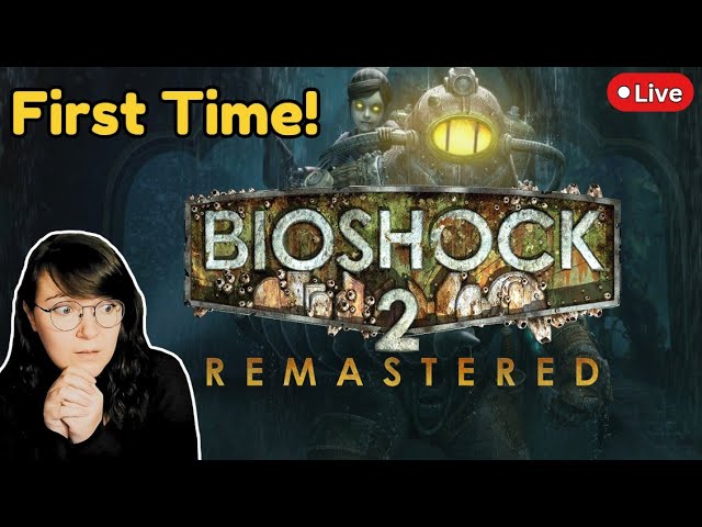First time Playing Bioshock 2 Remastered! [Part 1]