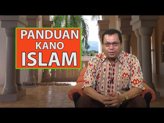 EPISODE 1 PANDUAN KANU ISLAM by: Ustadh Nhurol-am Abdullah (MPDATV) class=