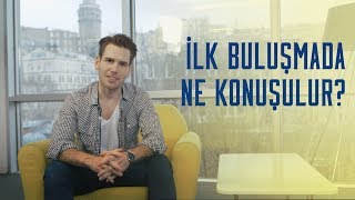 İlk buluşmada ne konuşulur? | Emrach Uskovski