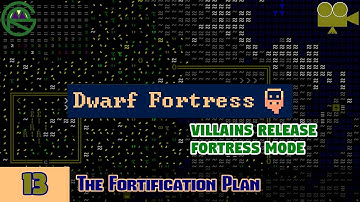 Dwarf Fortress -- Episode 13: The Fortification Plan -- Villains Release Fortress Mode