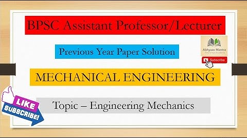 BPSC Assistant Professor/Lecturer 2020 || MECHANICAL ENGINEERING PYQ || Engineering Mechanics ||