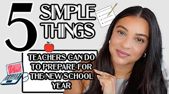 5 SIMPLE THINGS TEACHERS CAN DO TO PREPARE FOR THE SCHOOL YEAR