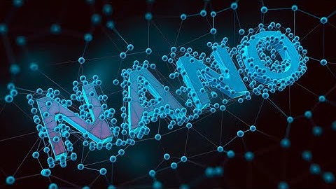 Tiềm năng ứng dụng của vật liệu nano I 24H CÔNG NGHỆ