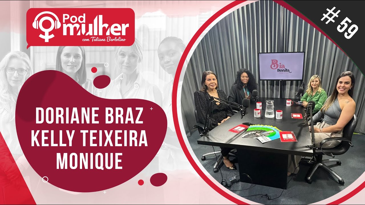 PodMulher #59 Doriane Braz, Monique e  Kelly Teixeira
