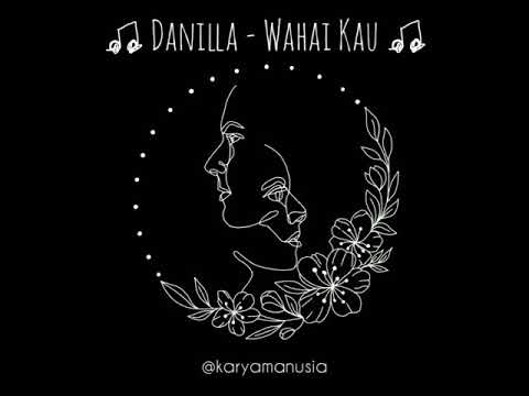 Danilla  - Wahai Kau