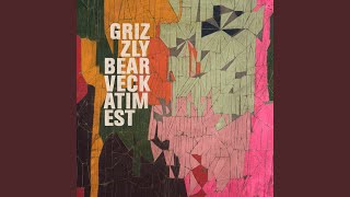 Video thumbnail of "Grizzly Bear - Southern Point"