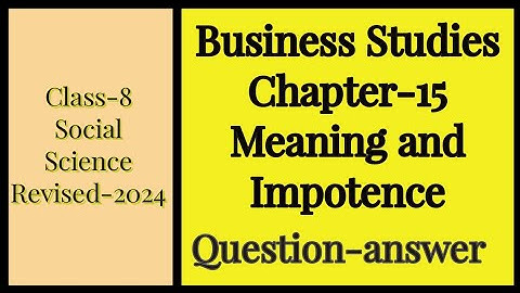 Class-8|SST|Revised-2024|Chapter-15 Business Studies Meaning and Importance|Question-Answer