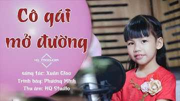 Cô gái mở đường | Bé Phương Minh | Bất ngờ với giọng hát nhí 6 tuổi