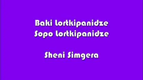 Baki Lortkipanidze & Sopo Lortkipanidze - Sheni Simgera