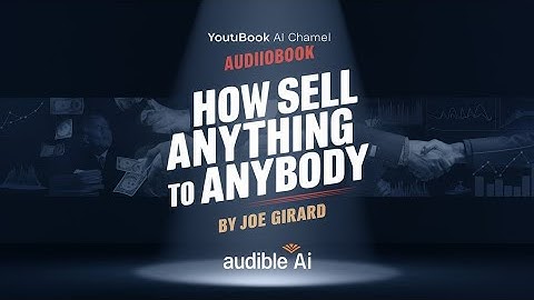 How to Sell Anything to Anybody in 4 Minutes | Joe Girard Audiobook Summary | Audible AI