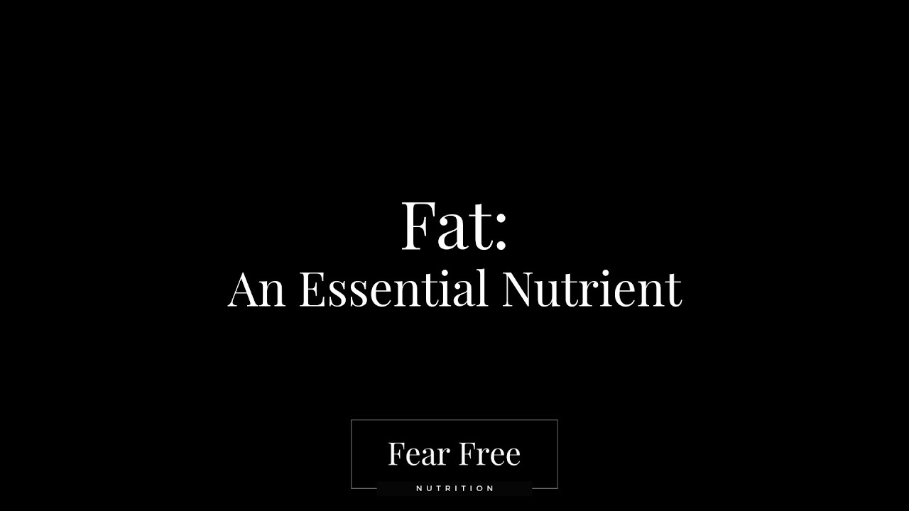 Fat: An Essential Nutrient