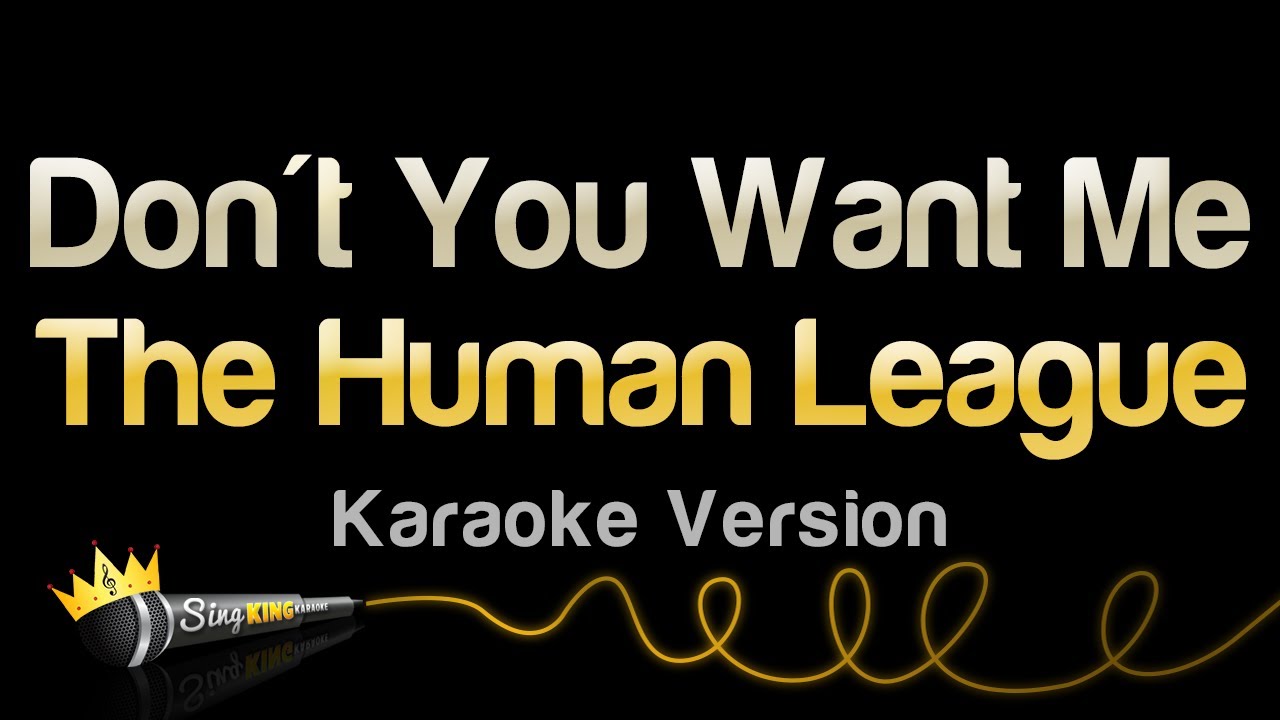 The Human League - Don't You Want Me (Karaoke Version)