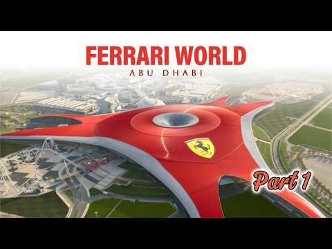 Inside Ferrari World, Abu Dhabi – Experience the adrenaline (Part 1)