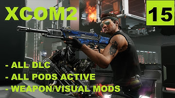 XCOM2 [S3] All Pods Active – Ep15 – Legend, Modded, Honestman – Operation Crimson Tome