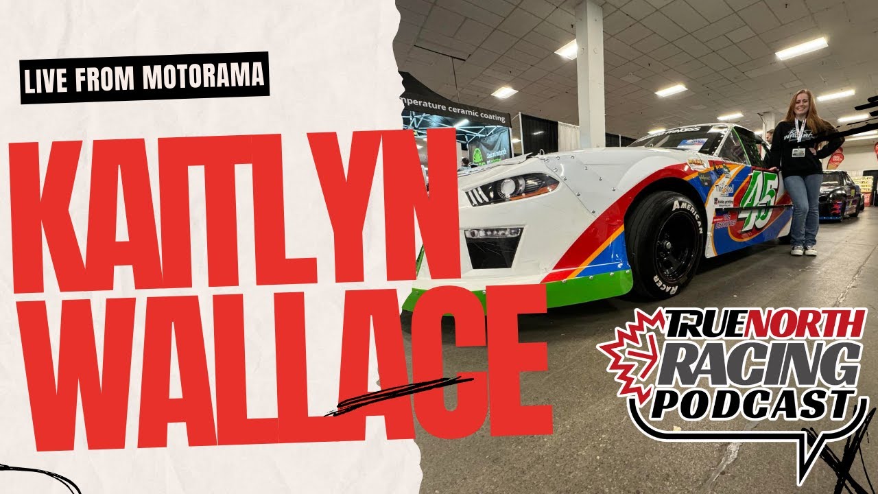 True North Racing True North Racing Podcast Episode 121: LIVE From Motorama With Kaitlyn ...