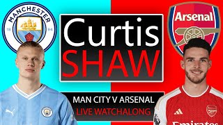 Manchester City V Arsenal Live Watch Along (Curtis Shaw TV)