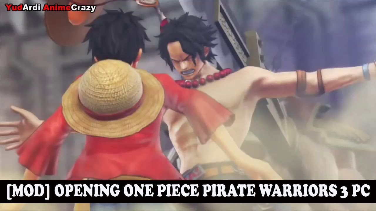 Mod Opening One Piece Pirate Warriors 3 Pc Mod Download Youtube