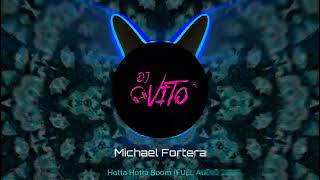Michael Fortera - Hotta Hotta Boom (FULL AUDIO 2022)