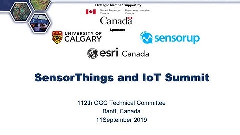 SensorThings and IoT Summit Part 1 - Banff, Canada, September 2019