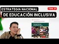 ¿QUÉ DICE LA ESTRATEGIA NACIONAL DE EDUCACIÓN INCLUSIVA?