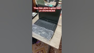 Cửa hàng thay bàn phím Laptop Dell Quận 9 - Thủ Đức- Sài Gòn
