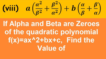 If α & β are Zeroes of the polynomial f(x)=ax^2+bx+c, Find Value  a(α^2/β^2 +β^2/α^2 )+b(α/β+β/α)