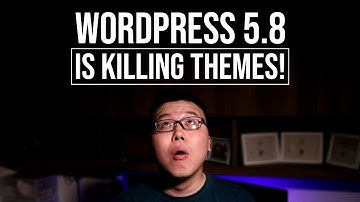 WordPress 5 8 is Killing Themes