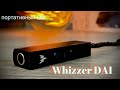 Обзор портативного ЦАП - Whizzer DA1 - Музыкальная идея