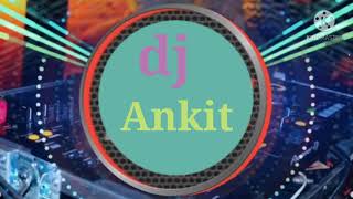 Ankit Dj Beat Harraipur