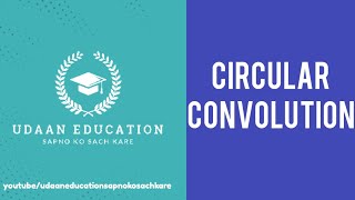 Circular Convolution - Digital Signal Processing - Concentirc circle method