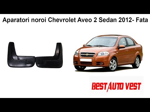 Aparatori noroi Chevrolet Aveo 2 Sedan 2012- Fata