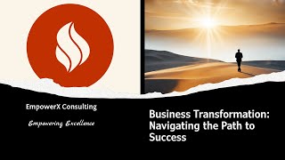 Business Transformation: Navigating the Path to Success