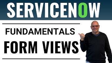 ServiceNow Form Views Explained: How to View, Edit, and Create Records