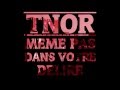 T N O R Même Pas Dans Votre Délire Feat Dafro Lorr Kest AsotOne mp3