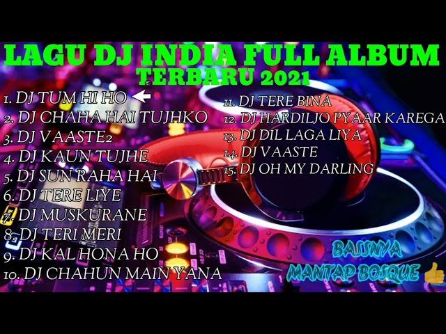 DJ INDIA FULL ALBUM NONSTOP 1 JAM‼️TERBARU 2021 FULL BASS. class=