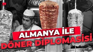 Almanya İle Türkiye Arasında Döner Diplomasisi