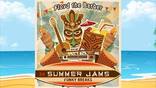 Floyd The Barber - Summer Jams 24 (Funky Breaks Mix)