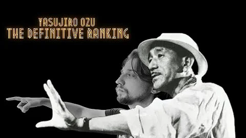 Yasujiro Ozu - The Definitive Ranking