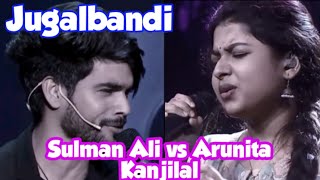 Sulman Ali vs Arunita  | Jugalbandi |