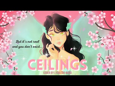 Ceilings Cover (But it’s not real and you don’t exist) | by Lydia the Bard