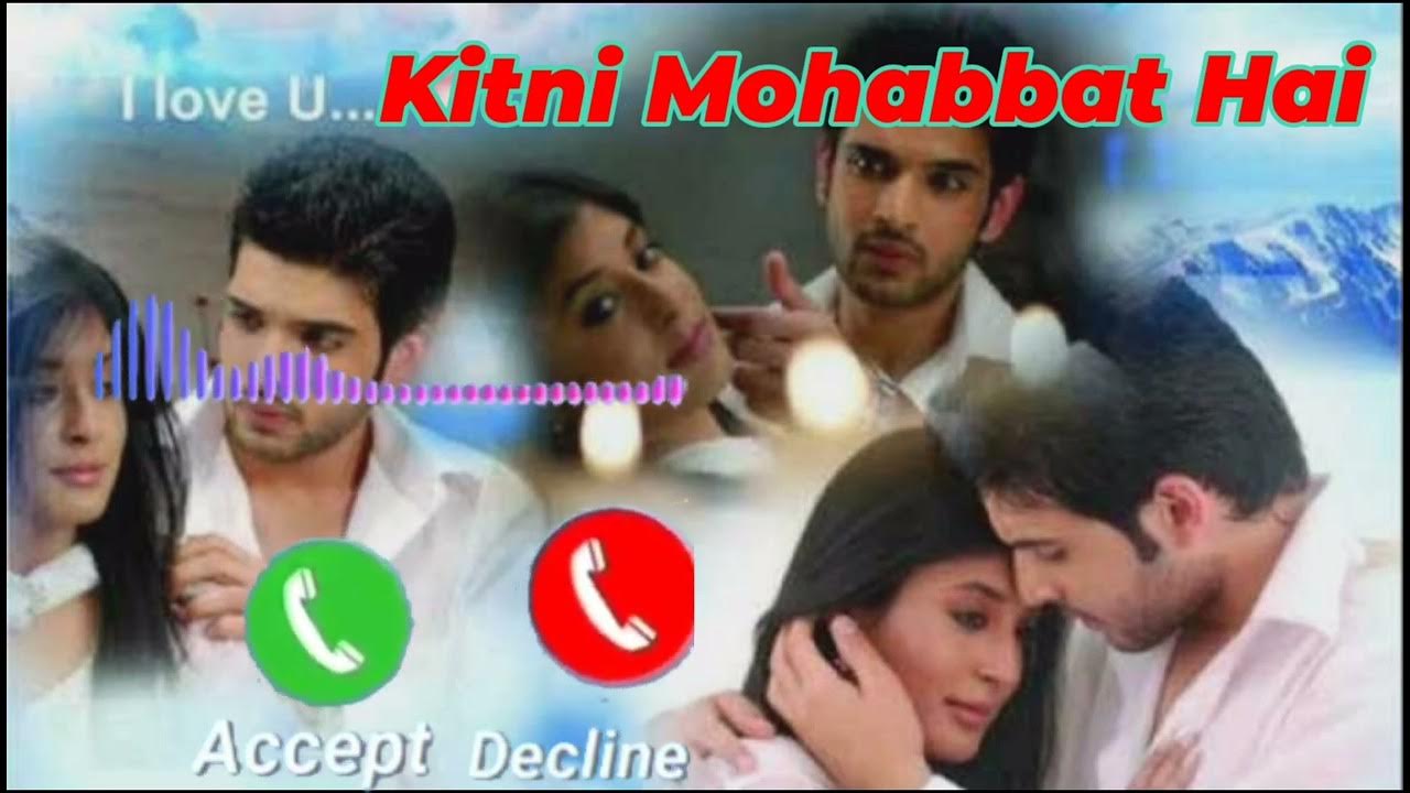 Kitani Mohabbat Hai Serial Title Song Mp3 Free Download Kitni Mohabbat Hai - Songs Love Hindi Ringtone Ringtone Hindi Song