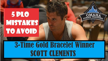 Five PLO Mistakes to Avoid with Scott Clements