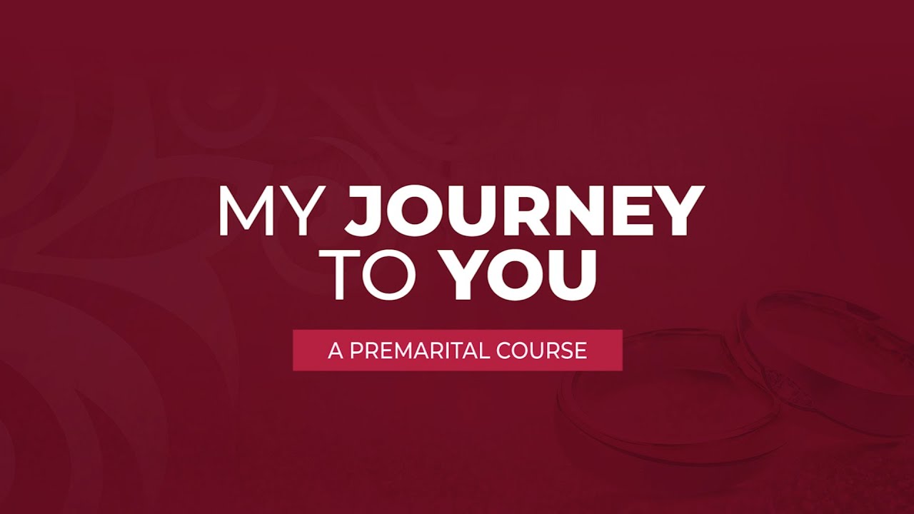 My Journey To You, A Premarital Course | Trailer